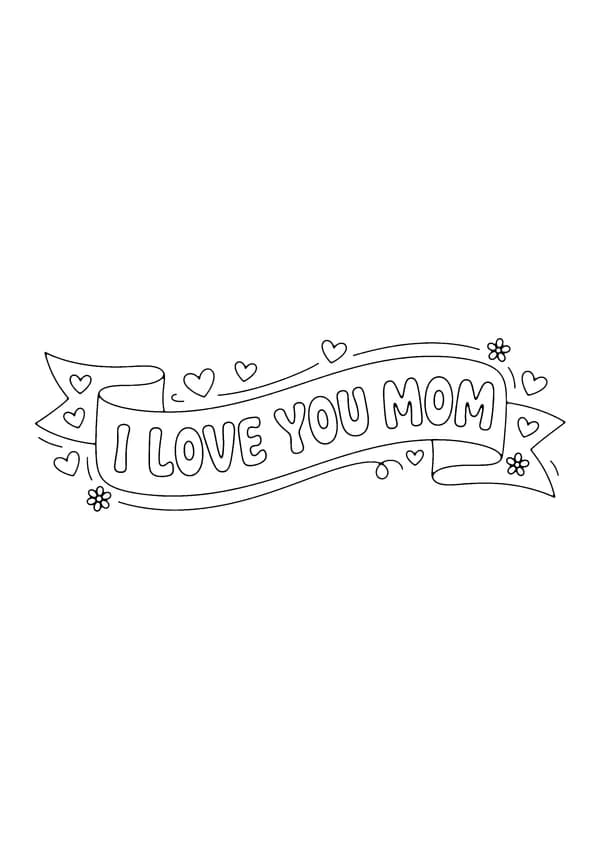 Printable hand-drawn I Love You Mom Banner coloring page